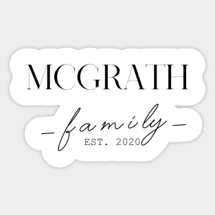 Mcgrath Family EST. 2020, Surname, Mcgrath Sticker